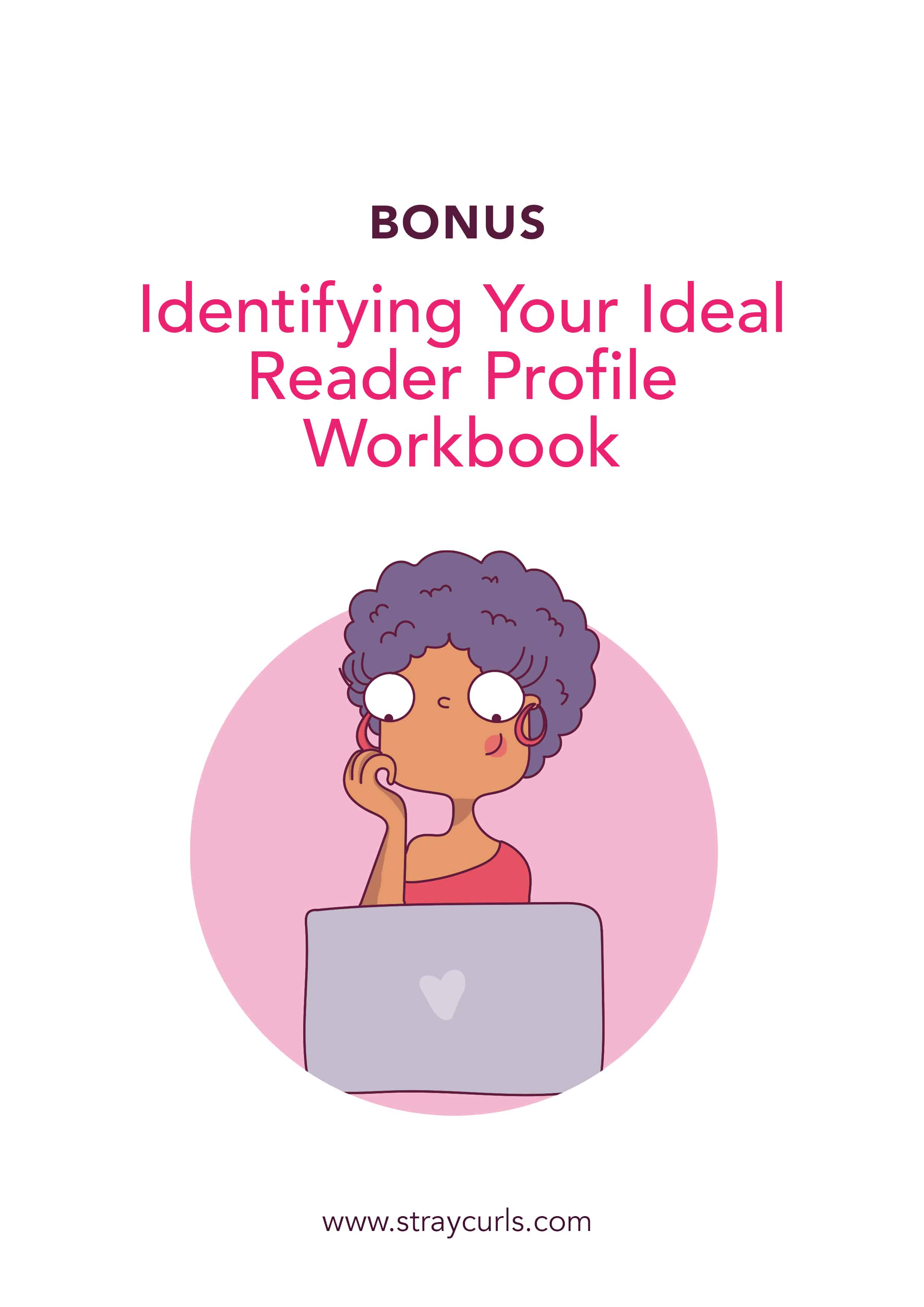 Ideal Reader Profile Workbook to help you identify your target audience so that you can write posts that attract more traffic!