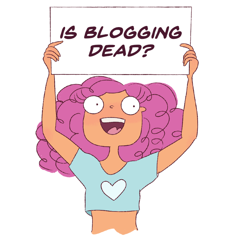 Is blogging dead? Read this post to find out if blogging is still relevant today